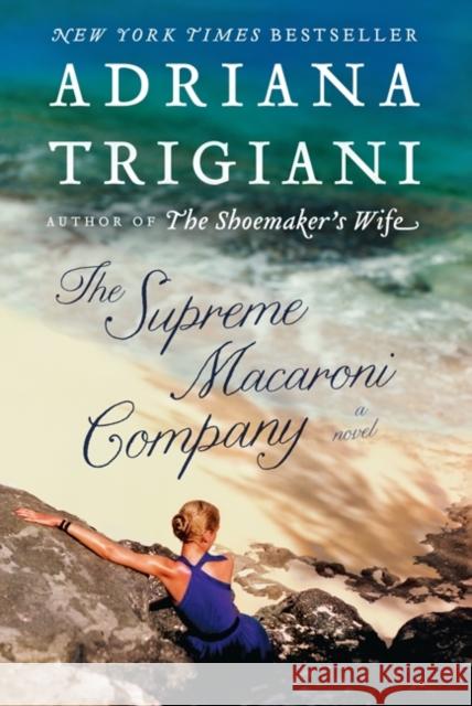 The Supreme Macaroni Company Adriana Trigiani 9780062136596 Harper Paperbacks