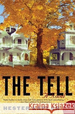 The Tell Hester Kaplan 9780062184023