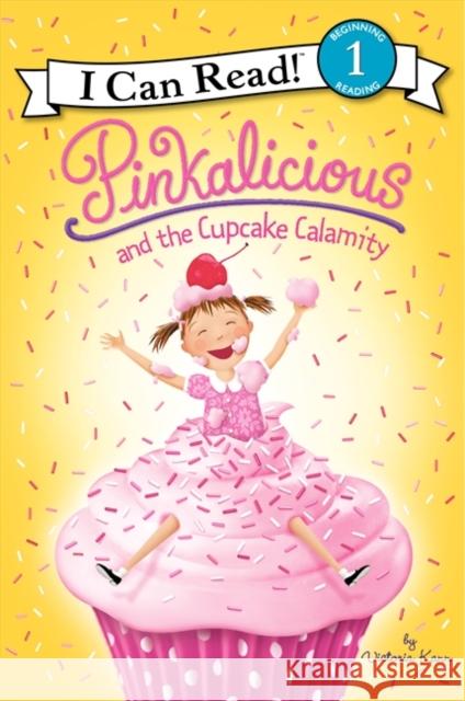 Pinkalicious and the Cupcake Calamity Victoria Kann Victoria Kann 9780062187772 HarperCollins