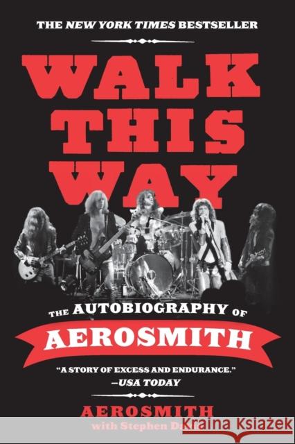 Walk This Way: The Autobiography of Aerosmith Stephen Davis 9780062188151