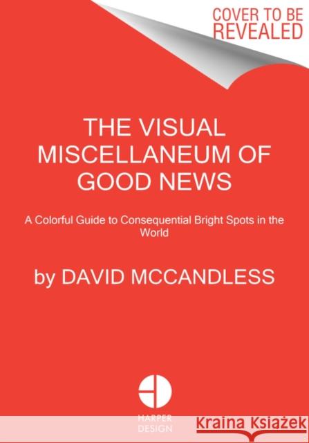 Beautiful News: Positive Trends, Uplifting Stats, Creative Solutions David McCandless 9780062188243