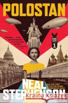 Polostan: Volume One of Bomb Light Neal Stephenson 9780062190383