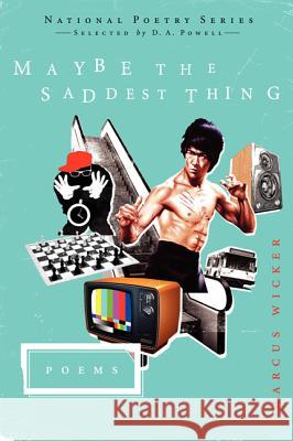 Maybe the Saddest Thing Marcus Wicker 9780062191014 Harper Perennial