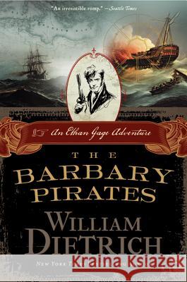 The Barbary Pirates William Dietrich 9780062191410 Harper Paperbacks