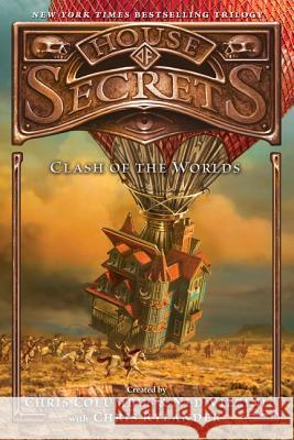 House of Secrets: Clash of the Worlds Chris Columbus Ned Vizzini Chris Rylander 9780062192547 Balzer & Bray/Harperteen