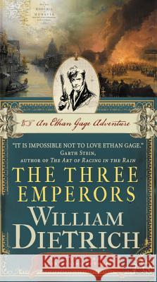 The Three Emperors: An Ethan Gage Adventure William Dietrich 9780062194121
