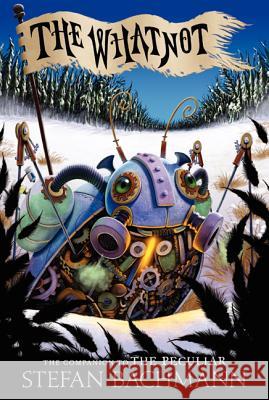 The Whatnot Stefan Bachmann 9780062195227