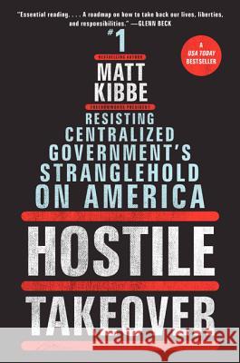 Hostile Takeover Kibbe, Matt 9780062196026 William Morrow & Company