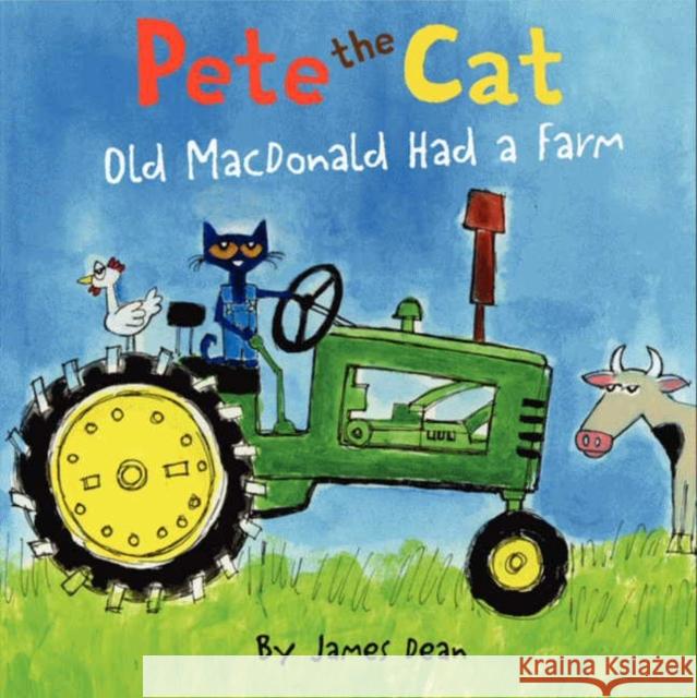 Pete the Cat: Old MacDonald Had a Farm James Dean James Dean 9780062198730 HarperCollins