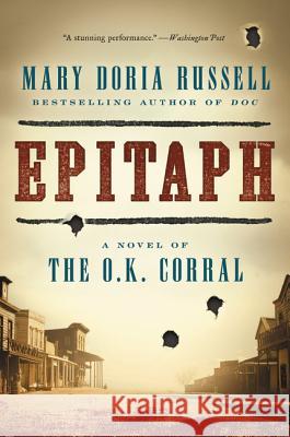 Epitaph: A Novel of the O.K. Corral Mary Doria Russell 9780062198778 Ecco Press