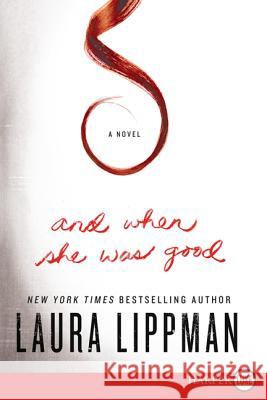 And When She Was Good Laura Lippman 9780062201379