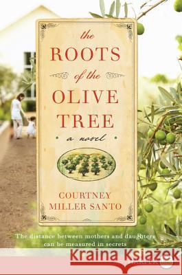 The Roots of the Olive Tree Courtney Miller Santo 9780062201386