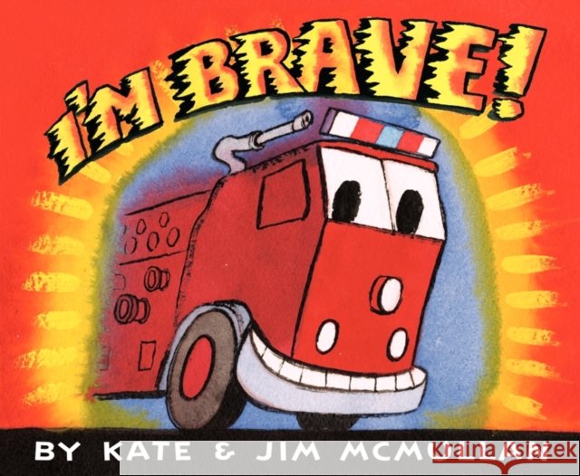 I'm Brave! Kate McMullan Jim McMullan 9780062203182