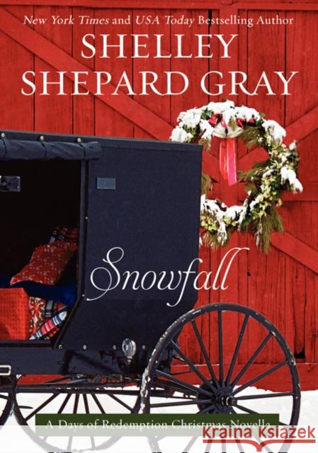 Snowfall: A Days of Redemption Christmas Novella Shelley Shepard Gray 9780062204547