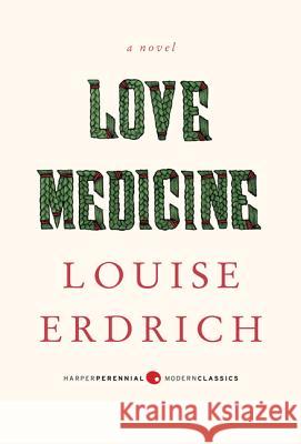 Love Medicine Louise Erdrich 9780062206312 Harper Perennial