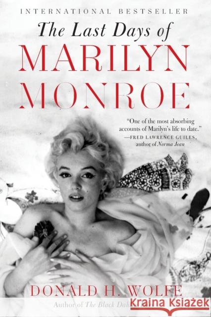 The Last Days of Marilyn Monroe Donald H. Wolfe 9780062206497