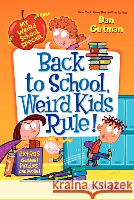 Back to School, Weird Kids Rule! Dan Gutman Jim Paillot 9780062206855 HarperCollins