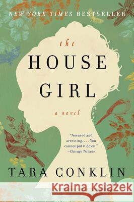 The House Girl Conklin, Tara 9780062207517