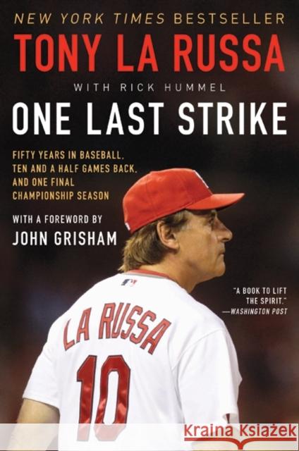 One Last Strike: Fifty Years in Baseball, Ten and a Half Games Back, and One Final Championship Season  9780062207548 William Morrow & Company