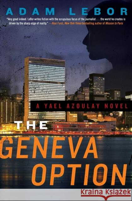 The Geneva Option: A Yael Azoulay Novel Adam LeBor 9780062208552