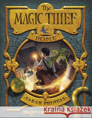 The Magic Thief: Home Sarah Prineas Antonio Javier Caparo 9780062209566 HarperCollins