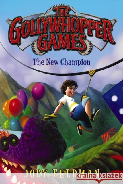 The Gollywhopper Games: The New Champion Jody Feldman Victoria Jamieson 9780062211262