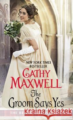 The Groom Says Yes Cathy Maxwell 9780062219299 Avon Books