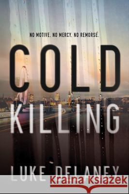 Cold Killing Luke Delaney 9780062219466 William Morrow & Company