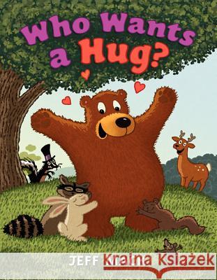 Who Wants a Hug? Jeff Mack Jeff Mack 9780062220264 HarperCollins