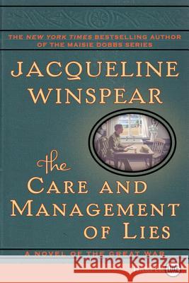 The Care and Management of Lies: A Novel of the Great War Jacqueline Winspear 9780062220530 HarperLuxe