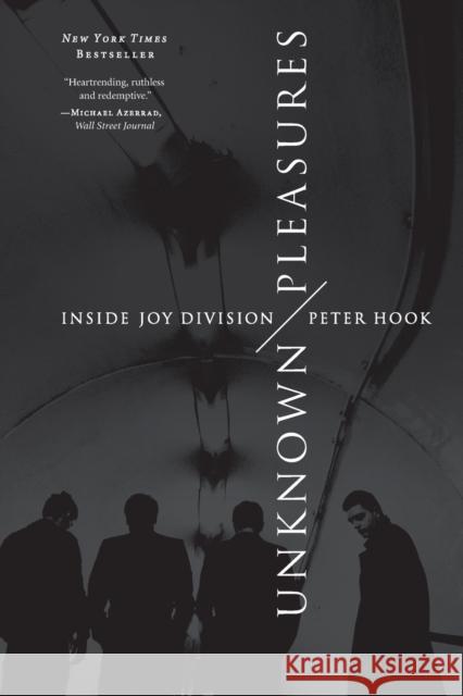 Unknown Pleasures: Inside Joy Division Peter Hook 9780062222572 It Books