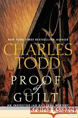 Proof of Guilt: An Inspector Ian Rutledge Mystery Charles Todd 9780062222831 Harperluxe