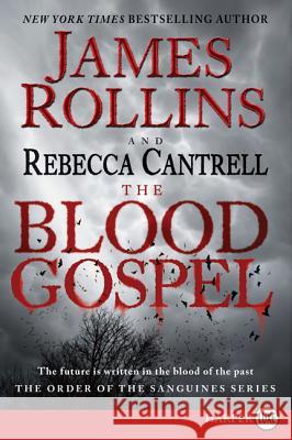 The Blood Gospel: The Order of the Sanguines Series James Rollins Sarah Langan 9780062222848 Harperluxe