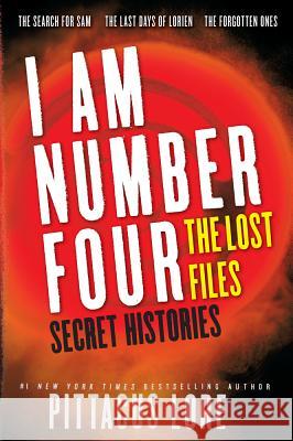 I Am Number Four: The Lost Files: Secret Histories Lore, Pittacus 9780062223678 HarperCollins