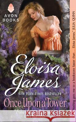 Once Upon a Tower Eloisa James 9780062223876 Avon Books