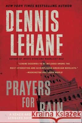 Prayers for Rain: A Kenzie and Gennaro Novel Dennis Lehane 9780062224057 William Morrow & Company