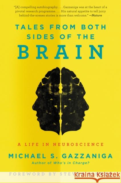 Tales from Both Sides of the Brain: A Life in Neuroscience Michael S. Gazzaniga 9780062228857