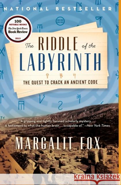 The Riddle of the Labyrinth: The Quest to Crack an Ancient Code Margalit Fox 9780062228864