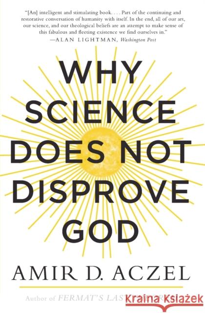 Why Science Does Not Disprove God Amir Aczel 9780062230607 William Morrow & Company