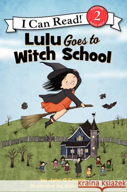 Lulu Goes to Witch School: A Halloween Book for Kids O'Connor, Jane 9780062233509 HarperCollins