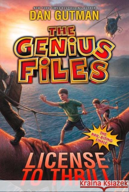 The Genius Files #5: License to Thrill Dan Gutman 9780062236333
