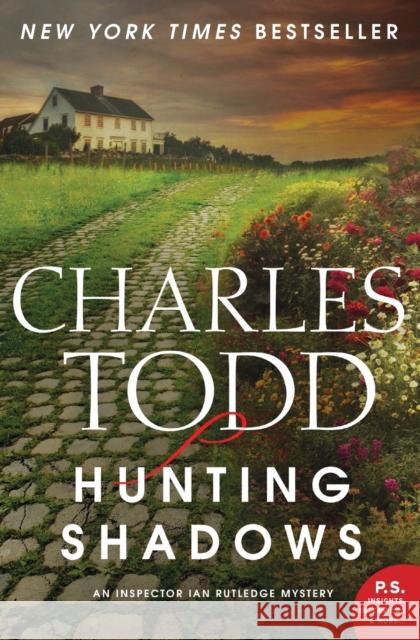 Hunting Shadows: An Inspector Ian Rutledge Mystery Charles Todd 9780062237101 William Morrow & Company