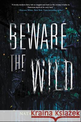 Beware the Wild Natalie C. Parker 9780062241535 Harper Teen