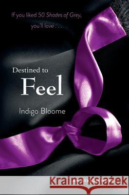 Destined to Feel: An Avalon Novel Bloome, Indigo 9780062243607 Avon Red