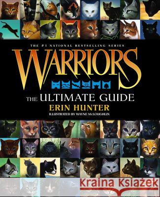 Warriors: The Ultimate Guide Erin Hunter Wayne McLoughlin 9780062245335 HarperCollins