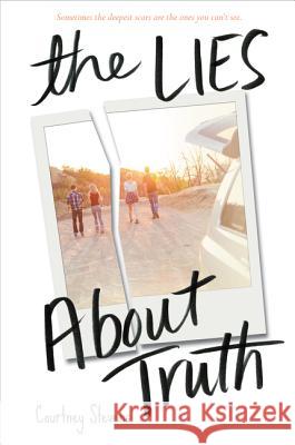 The Lies about Truth Courtney Stevens 9780062245427 Harper Teen