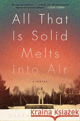 All That Is Solid Melts Into Air Darragh McKeon 9780062246875 Harper Perennial