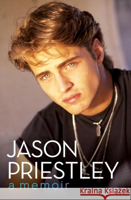 Jason Priestley: A Memoir Priestley, Jason 9780062247599