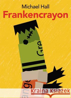 Frankencrayon Michael Hall Michael Hall 9780062252111 Greenwillow Books