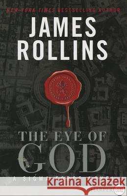 The Eye of God: A SIGMA Force Novel James Rollins 9780062253712 Harperluxe